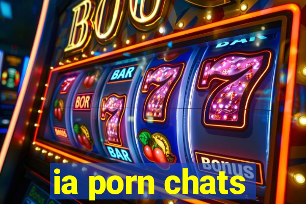 ia porn chats